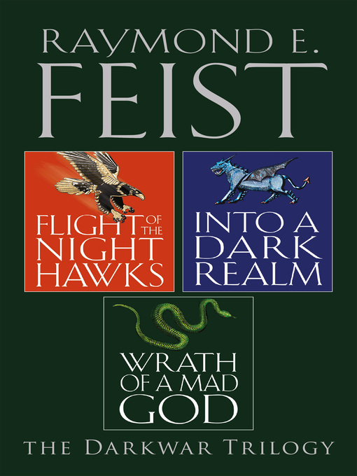 Title details for Flight of the Night Hawks, Into a Dark Realm, Wrath of a Mad God by Raymond E. Feist - Available